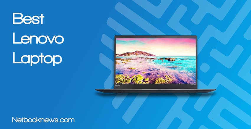 Best Lenovo Laptops - 2023 Reviews | NetBookNews 2023