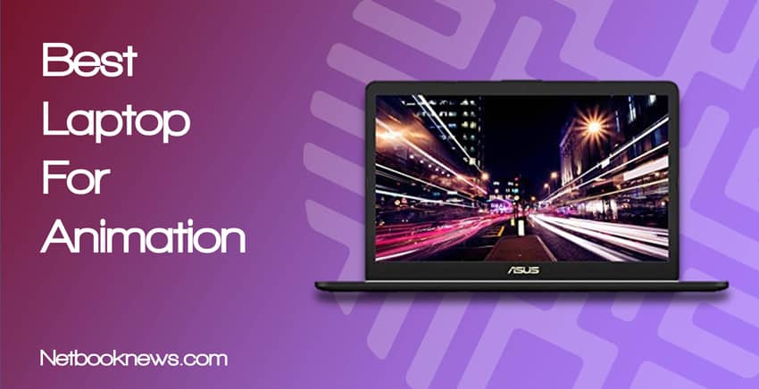 Best Laptops For Animation In 2023 | NetBookNews 2023 Best Laptops For Animation In 2023 | NetBookNews 2023